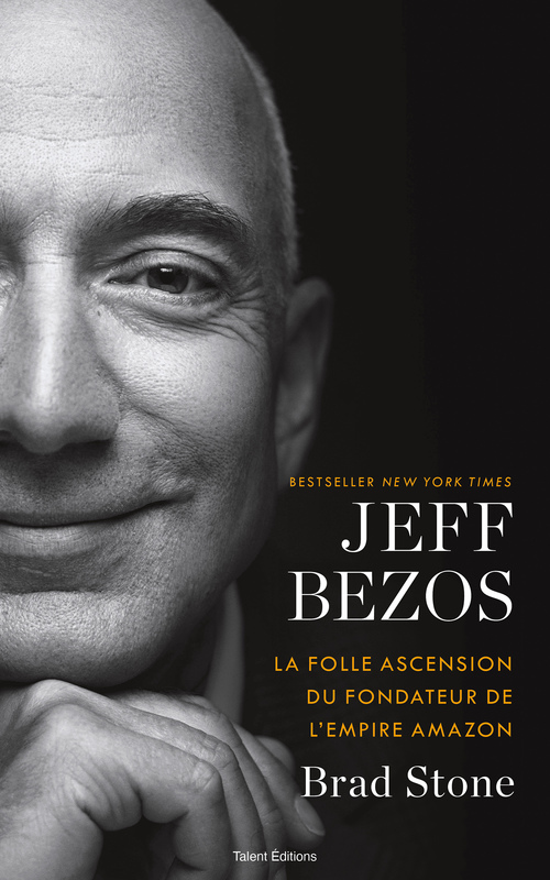 ebook cover of Jeff Bezos : la folle ascension du fondateur de l'empire Amazon, by Brad Stone