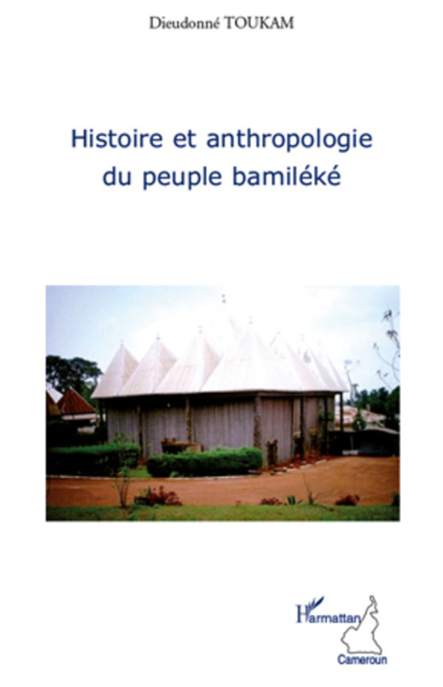 Couverture ebook de Histoire et anthropologie du peuple bamiléké, de Dieudonné Toukam