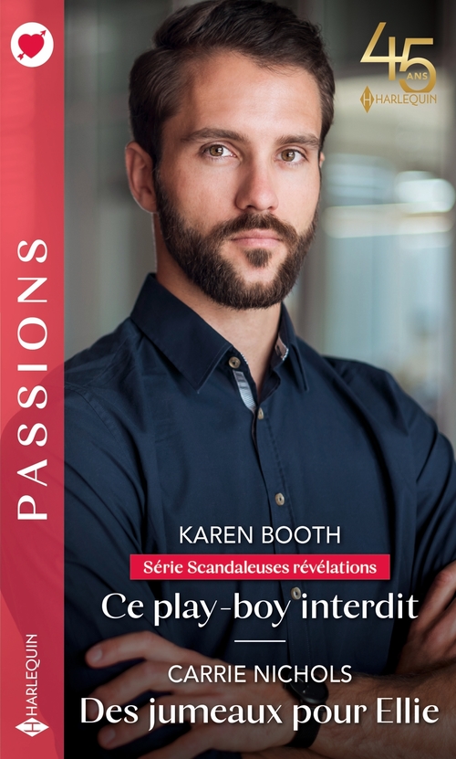 Couverture ebook de Ce playboy interdit - Des jumeaux pour Ellie, de Karen Booth, Carrie Nichols