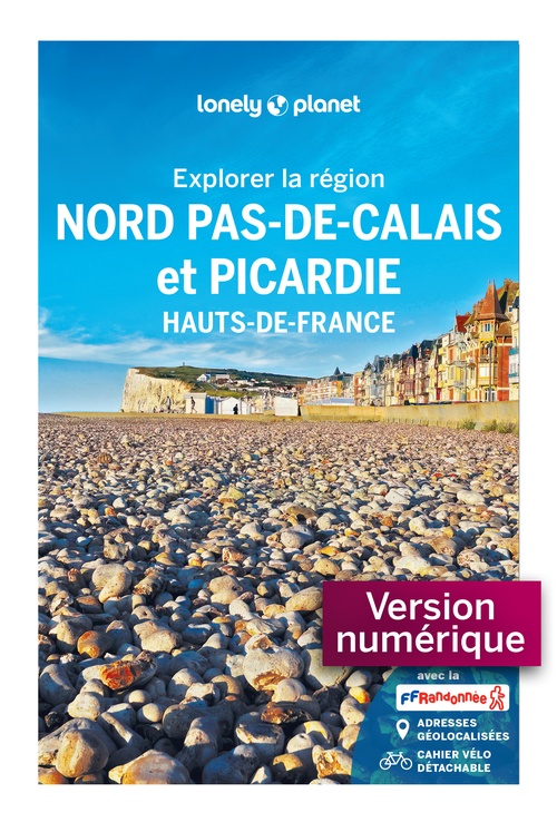 ebook cover of Explorer la région Nord Pas-de-Calais et Picardie 1ed, by Lonely Planet