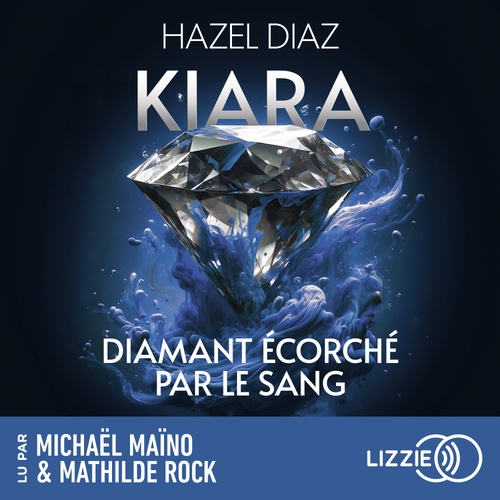 Couverture audiobook de Kiara, diamant écorché par le sang - Tome 2 Édition Collector, de Hazel Diaz