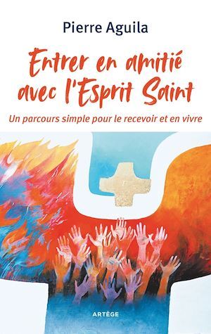 Couverture ebook de Entrer en amitié avec l'Esprit Saint, de Pierre Aguila