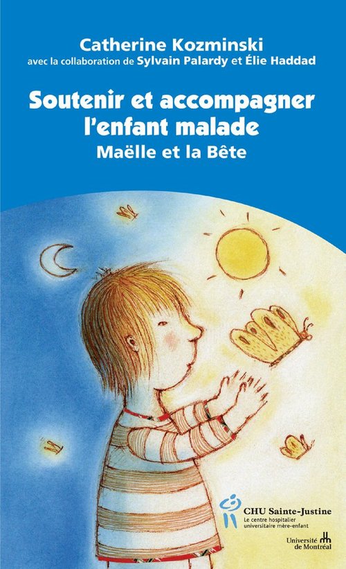 ebook cover of Soutenir et accompagner l'enfant malade, by Elie Haddad, Catherine Kozminski, Sylvain Palardy