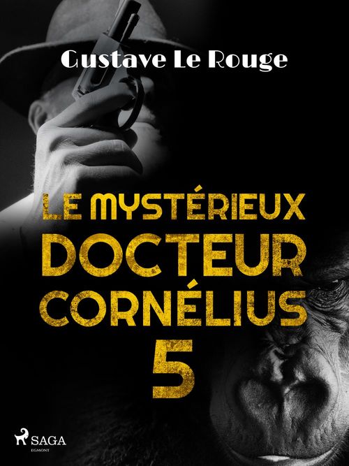 Couverture ebook de Le Mystérieux Docteur Cornélius 5, de Gustave Le Rouge