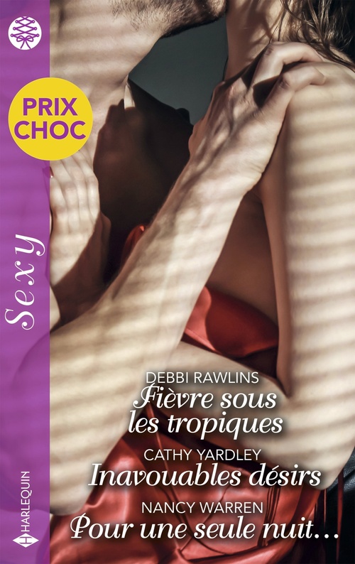 ebook cover of Fièvre sous les tropiques - Inavouables désirs - Pour une seule nuit..., by Cathy Yardley, Nancy Warren, Debbi Rawlins