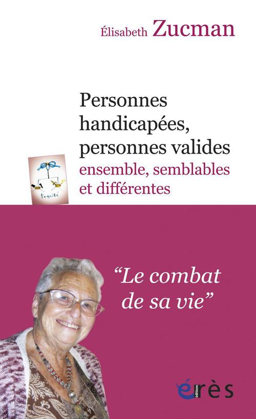 Couverture ebook de Personnes handicapées, personnes valides : ensemble, semblables et différentes, de Elisabeth Zucman