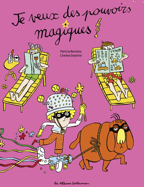 ebook cover of Je veux des pouvoirs magiques !, by Patrick Berreby, Charles Dutertre