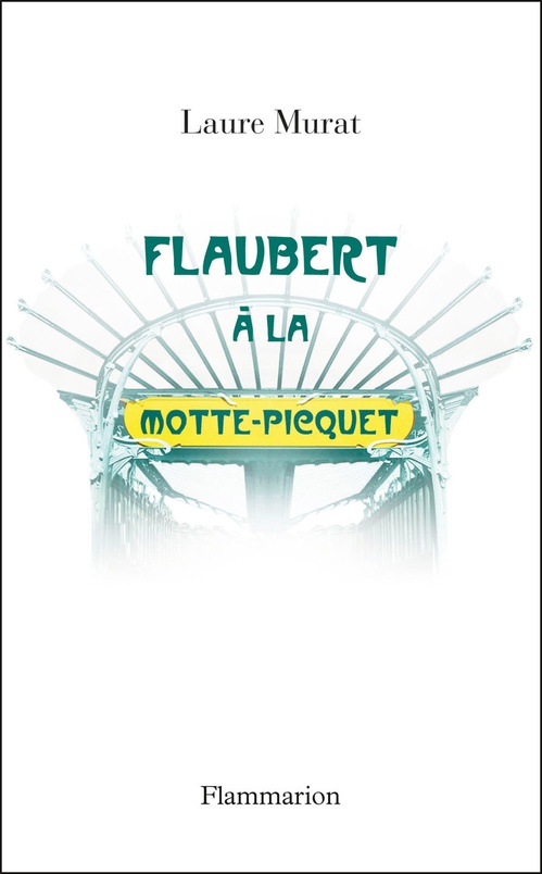 ebook cover of Flaubert à La Motte-Picquet, by Laure Murat