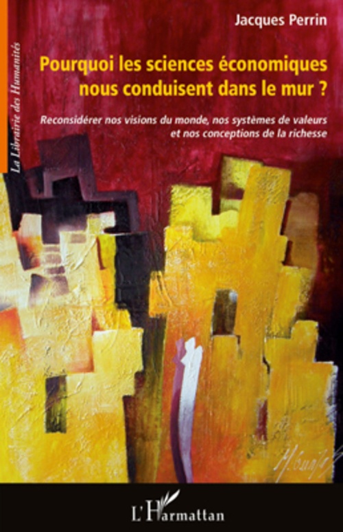 ebook cover of Pourquoi les sciences économiques nous conduisent dans le mur ?, by Jacques Perrin