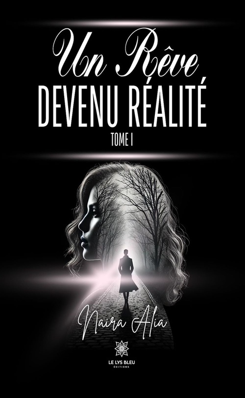 Couverture ebook de Un rêve devenu réalité - Tome 1, de Naira Alia