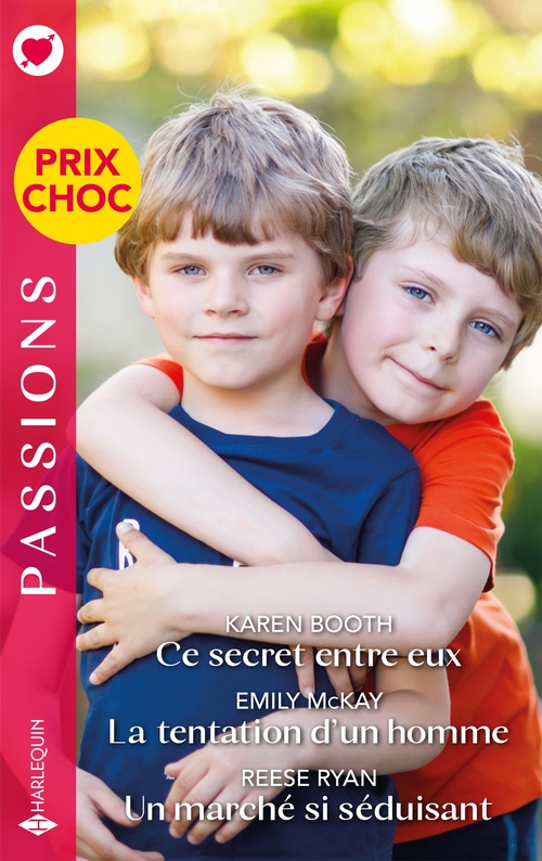Couverture ebook de Ce secret entre eux - La tentation d'un homme - Un marché si séduisant, de Emily McKay, Reese Ryan, Karen Booth