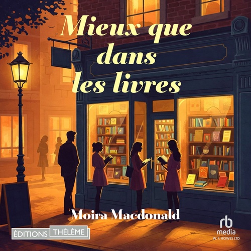 audiobook cover of Mieux que dans les livres, by Moira Macdonald