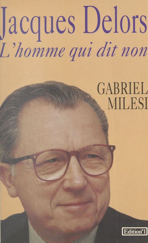 Couverture ebook de Jacques Delors : l'homme qui dit non, de Gabriel Milesi