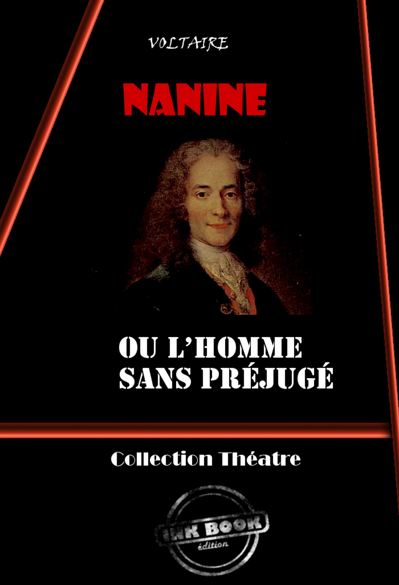 ebook cover of Nanine : ou l´homme sans préjugé - comédie en trois actes [édition intégrale revue et mise à jour], by Voltaire