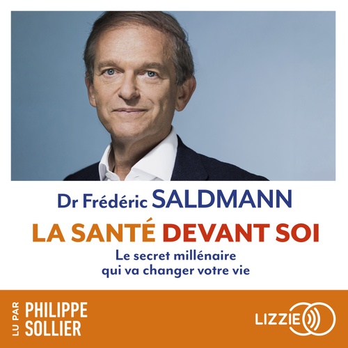 Couverture audiobook de La Santé devant soi - Le Secret millénaire qui va changer votre vie, de Frédéric Saldmann