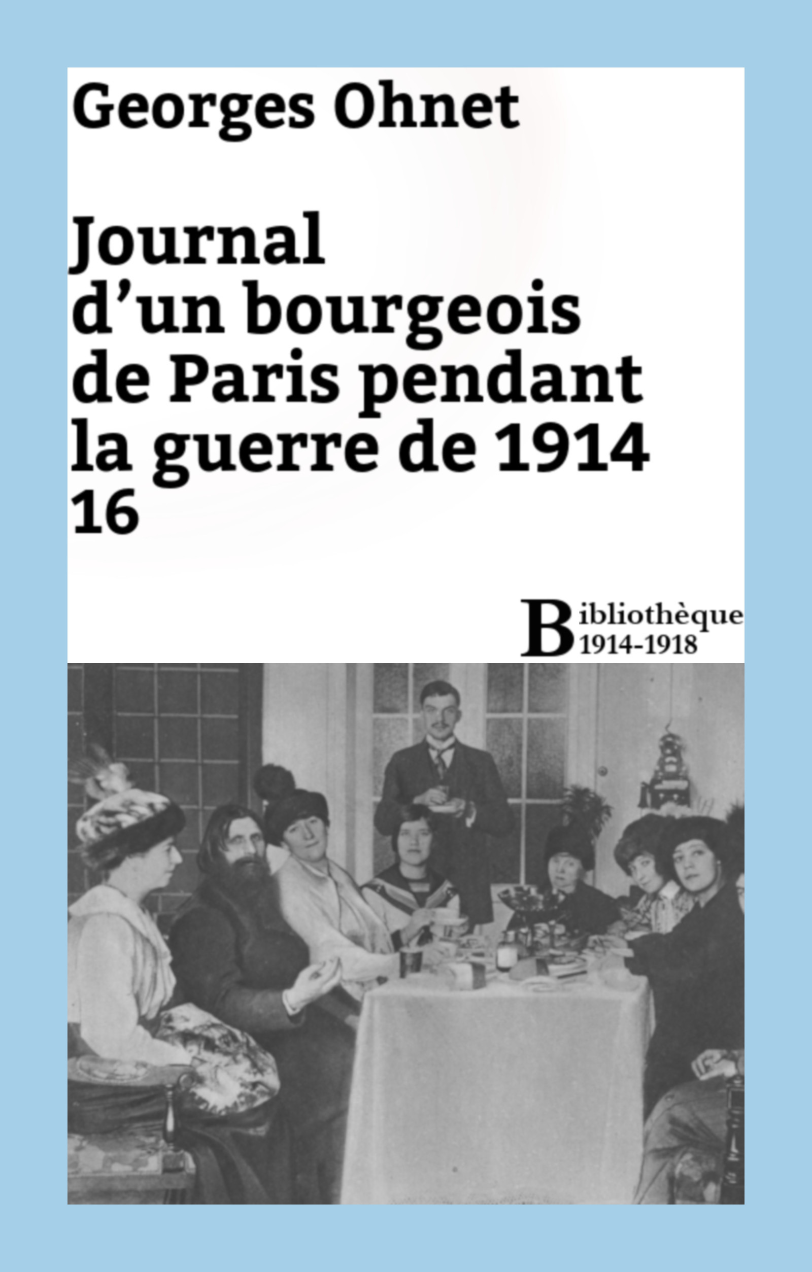 ebook cover of Journal d'un bourgeois de Paris pendant la guerre de 1914 - 16, by Georges Ohnet