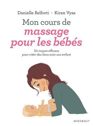 ebook cover of Mon cours de massage pour les bébés, by Danielle Belforti, Kiran Vyas, Sandrine Lemasson