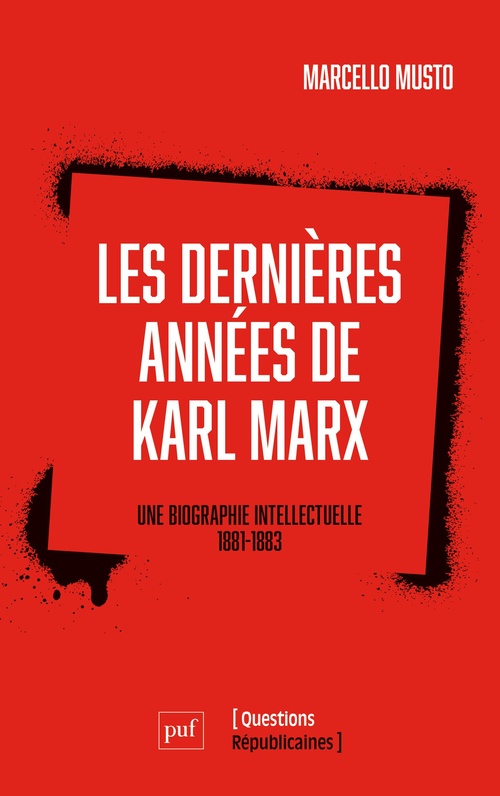 Couverture ebook de Les dernières années de Karl Marx : Une biographie intellectuelle (1881-1883), de Antony Burlaud, Marcello Musto