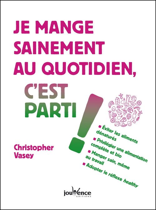 Couverture ebook de Je mange sainement au quotidien, c'est parti !, de Christopher Vasey