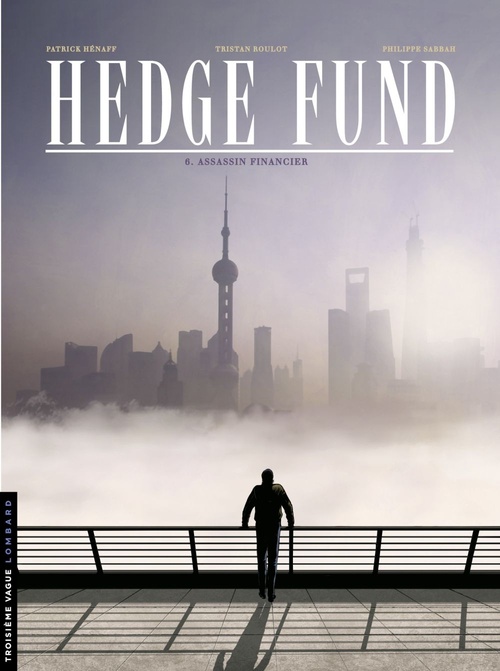 Couverture ebook de Hedge Fund - Tome 6 - Assassin financier, de Tristan Roulot, Philippe Sabbah, Patrick Hénaff