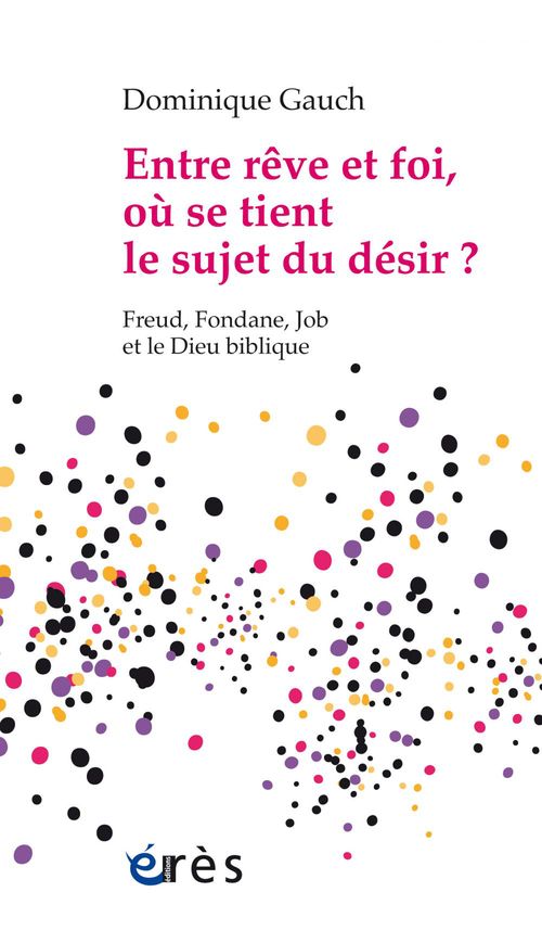 ebook cover of Entre rêve et foi, où se tient le sujet du désir ?, by Dominique Gauch