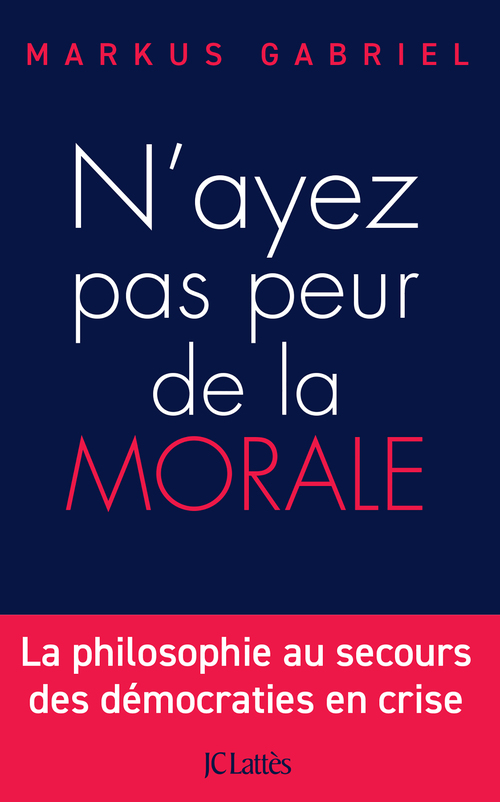 ebook cover of N'ayez pas peur de la morale, by Markus Gabriel