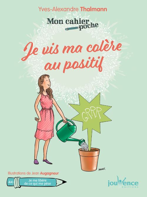 Couverture ebook de Mon Cahier poche : Je vis ma colère au positif, de Yves-Alexandre Thalmann, Jean Augagneur