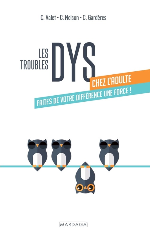 Couverture ebook de Les troubles DYS chez l'adulte, de Claudine Gardères, Carol Nelson, Carol Valet