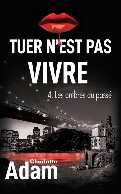 ebook cover of Tuer n'est pas vivre 4, by Charlotte Adam