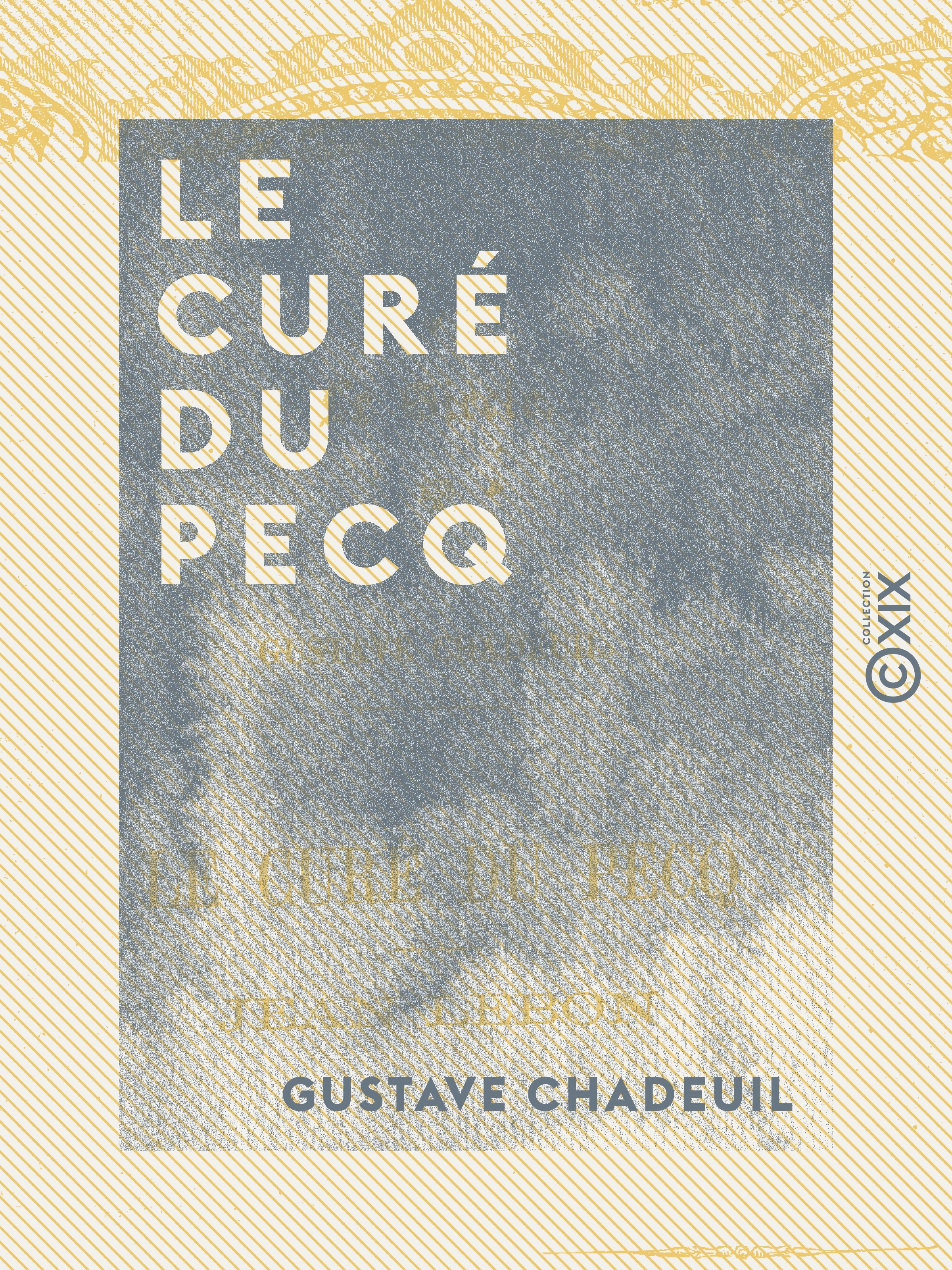 Couverture ebook de Le Curé du Pecq - Suivi de Jean le Bon, de Gustave Chadeuil