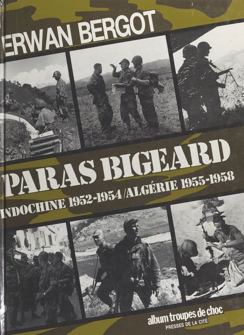 Couverture ebook de Paras Bigeard : Indochine 1952-1954, Algérie 1955-1958, de Erwan Bergot