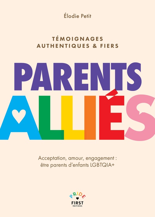 ebook cover of Parents alliés - Acceptation, amour, engagement : être parents d'enfants LGBTQIA+, by Elodie Petit