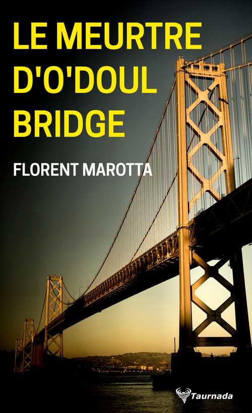 Couverture ebook de Le meurtre d'O'Doul Bridge, de Florent Marotta