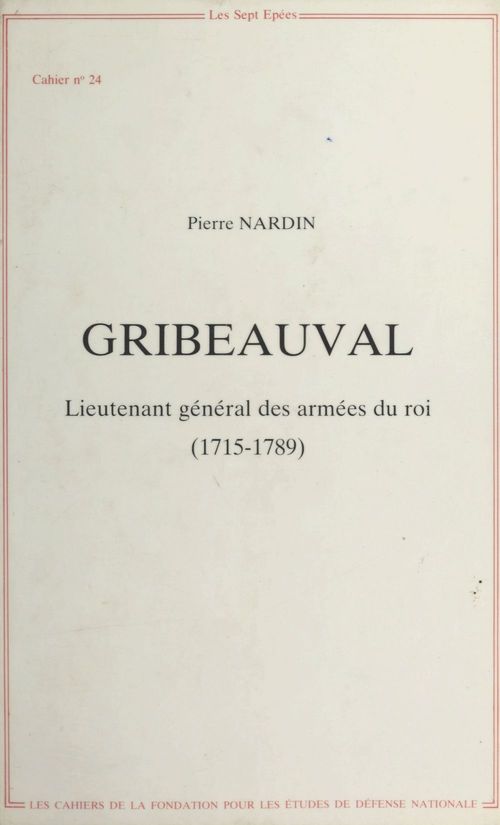 ebook cover of Gribeauval : Lieutenant général des armées du roi (1715-1789), by Pierre Nardin