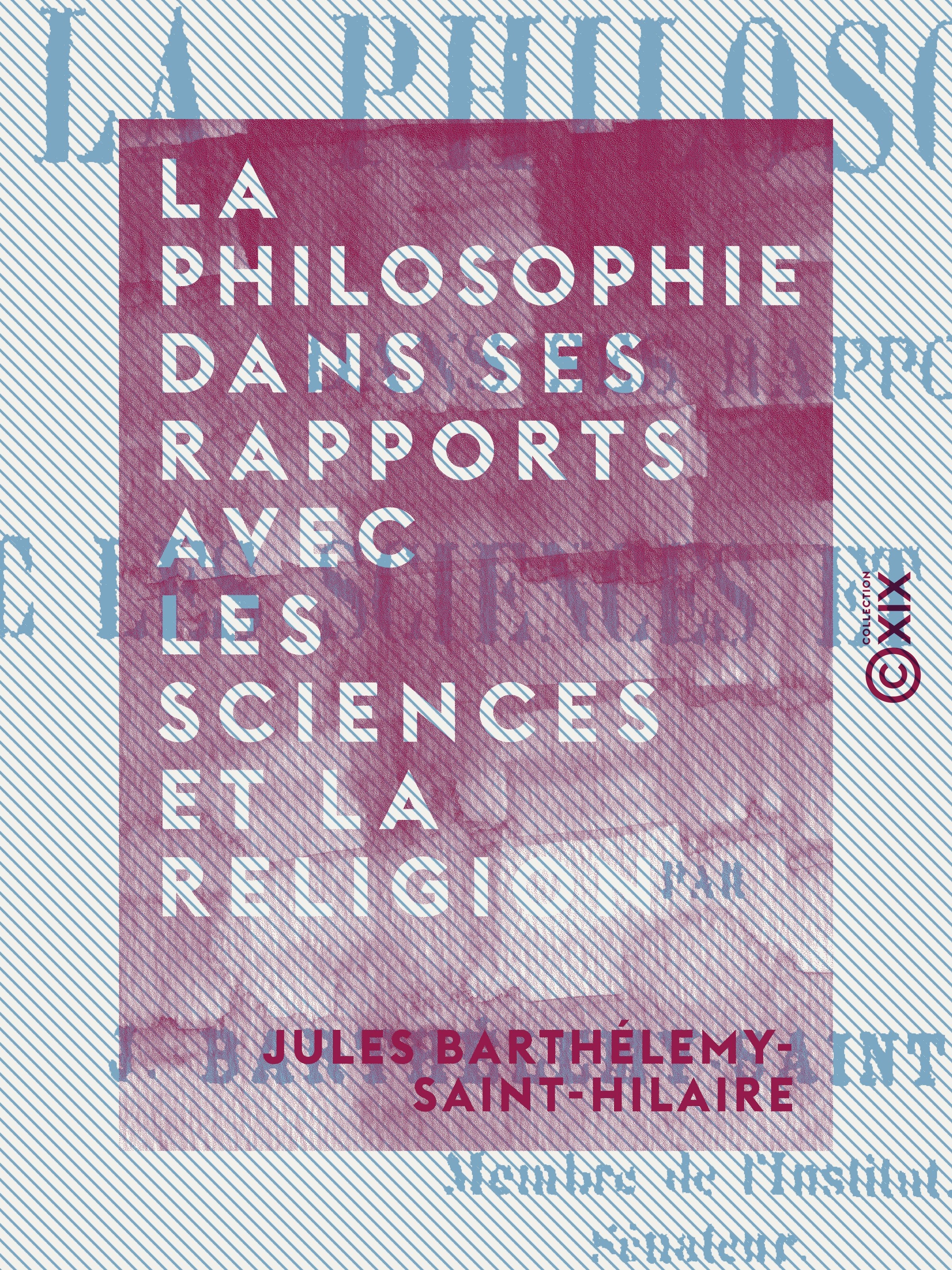 Couverture ebook de La Philosophie dans ses rapports avec les sciences et la religion, de Jules Barthelemy-Saint-Hilaire