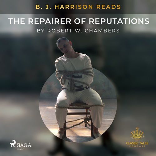 Couverture audiobook de B. J. Harrison Reads The Repairer of Reputations, de Robert W. Chambers