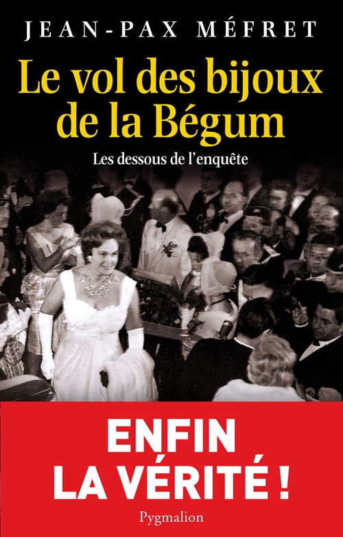 Couverture ebook de Le vol des bijoux de la Bégum. Les dessous de l'enquête, de Jean-pax Méfret