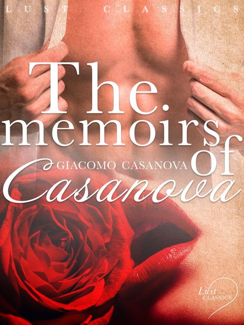 ebook cover of LUST Classics: The Memoirs of Casanova, by Giacomo Casanova