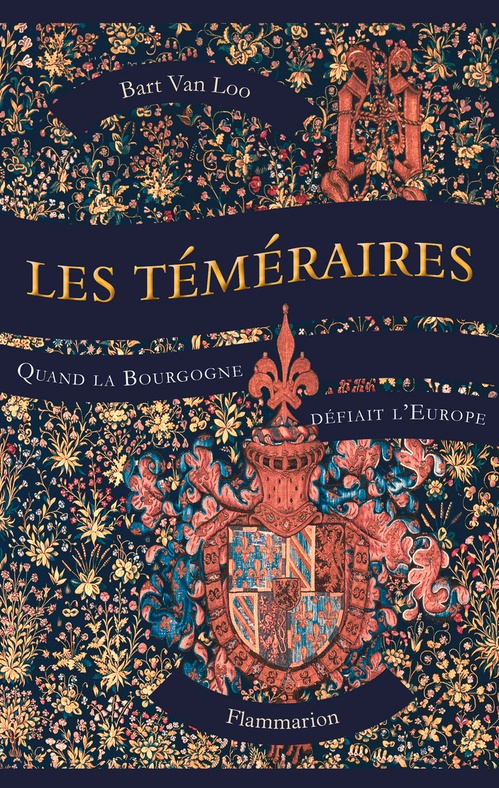 ebook cover of Les Téméraires. Quand la Bourgogne défiait l'Europe, by Bart Van Loo