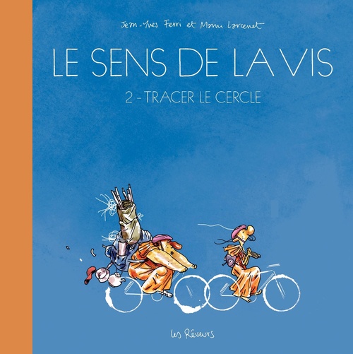 Couverture ebook de Le Sens de la vis - Tome 2 - Volume 2 : Tracer le cercle, de Jean-Yves Ferri, Manu Larcenet