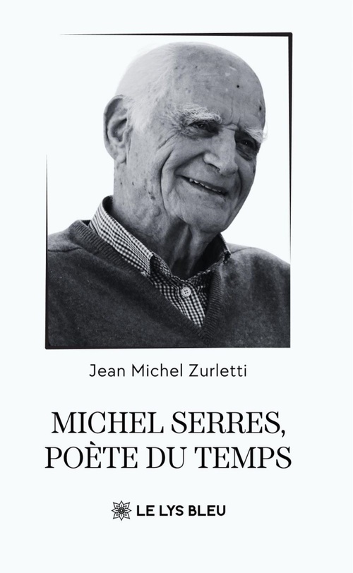 Couverture ebook de Michel Serres, poète du temps, de Jean-Michel Zurletti