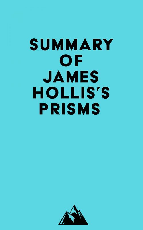 ebook cover of Summary of James Hollis's Prisms, by Everest Media