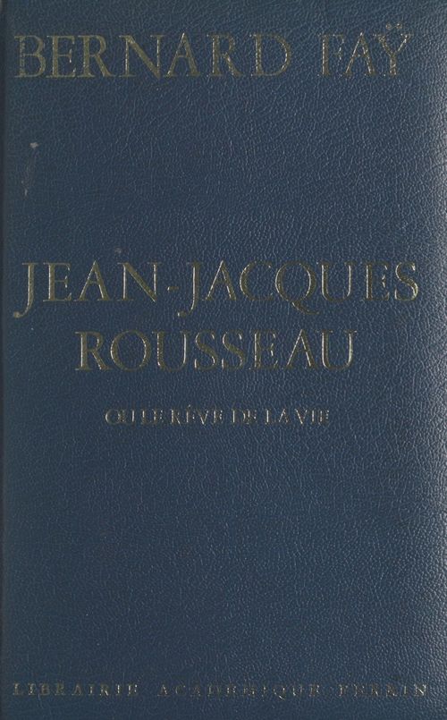 Couverture ebook de Jean-Jacques Rousseau, de Bernard Faÿ