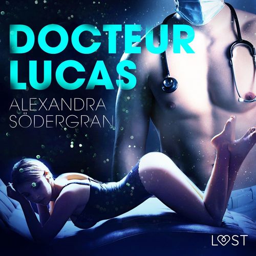 Couverture audiobook de Docteur Lucas - Une nouvelle érotique, de Alexandra Sodergran