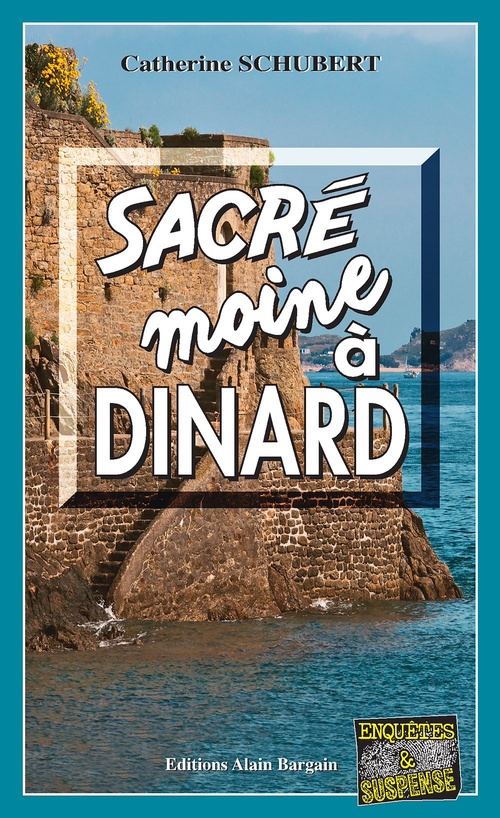Couverture ebook de Sacré moine à Dinard, de Catherine Schubert