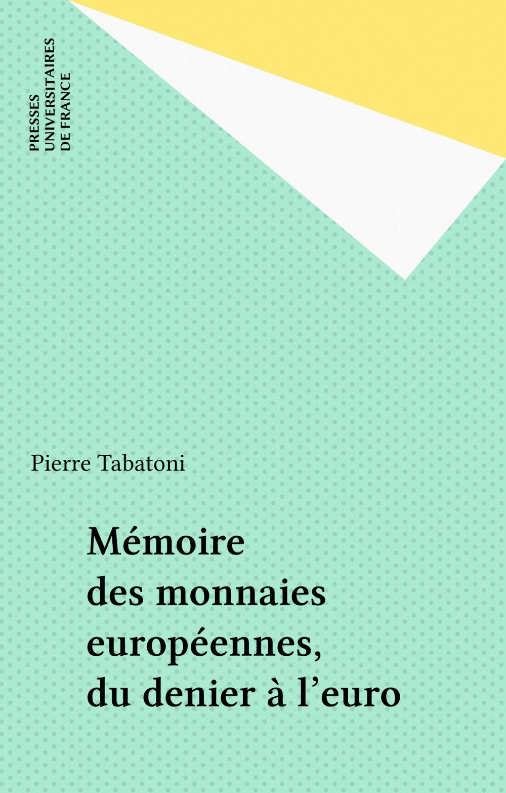 Couverture ebook de Mémoire des monnaies européennes, du denier à l'euro, de Pierre Tabatoni