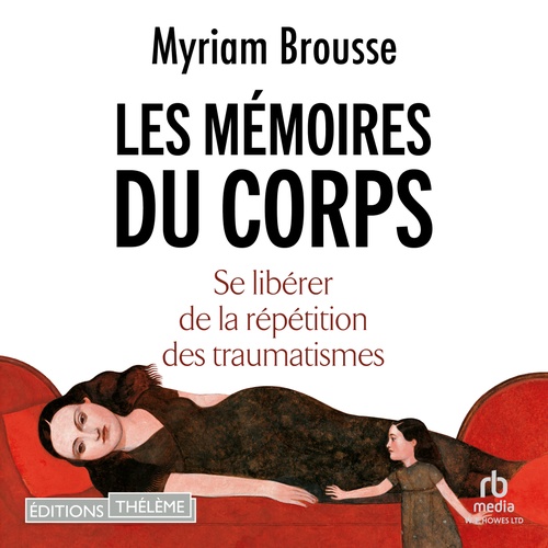 audiobook cover of Les Mémoires du corps, by Myriam Brousse