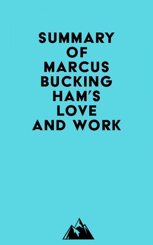 Couverture ebook de Summary of Marcus Buckingham's Love and Work, de Everest Media