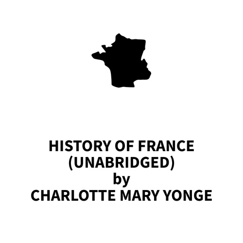 Couverture audiobook de History of France (UNABRIDGED), de Charlotte Mary Yonge
