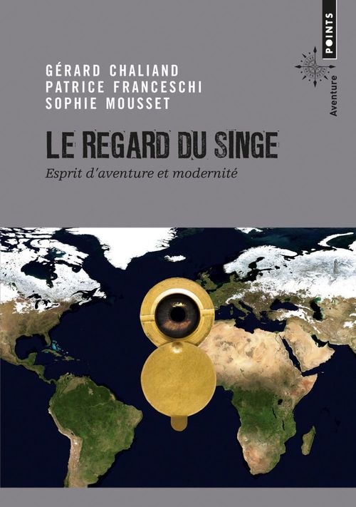 Couverture ebook de Le Regard du singe, de Gérard Chaliand, Patrice Franceschi, Sophie Mousset